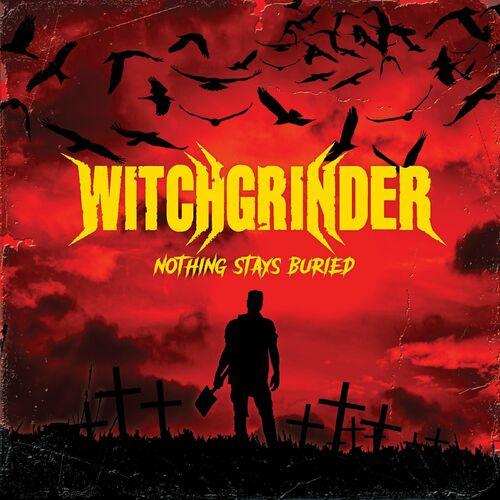 Witchgrinder - Nothing Stays Buried (2024)