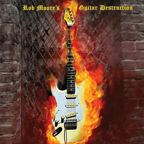 Rob Moore - Rob Moore's Guitar Destruction (2024)