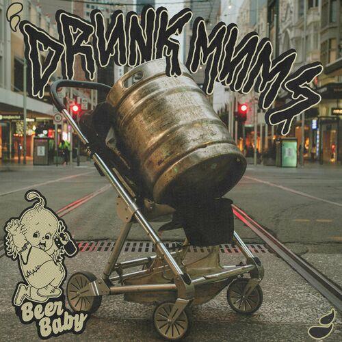 Drunk Mums - Beer Baby [EP] (2024)