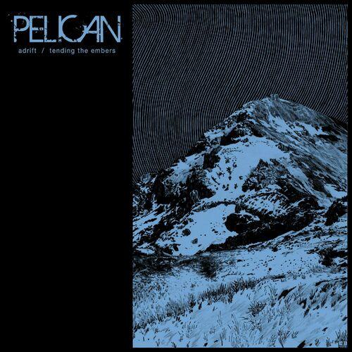 Pelican - Adrift / Tending the Embers [EP] (2024)