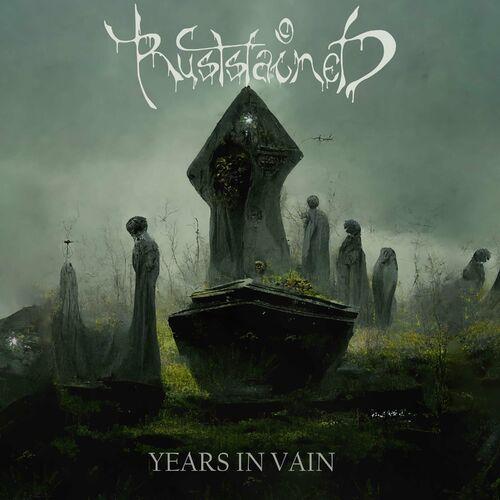 Ruststained - Years In Vain (2024)