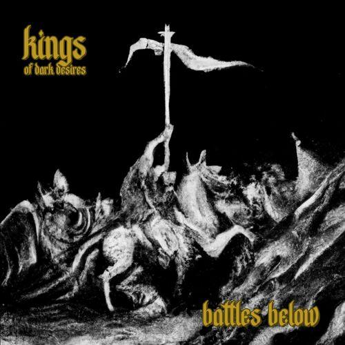 Kings of Dark Desires - Battles Below (2024)