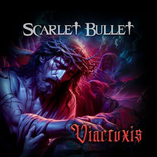 Scarlet Bullet - Viacruxis (2024)