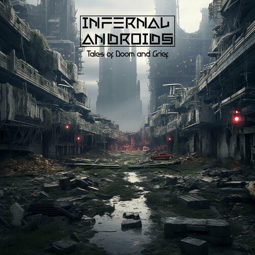 Infernal Androids - Tales of Doom and Grief [EP] (2024)