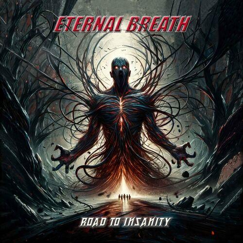 Eternal Breath - Road to Insanity (2024)