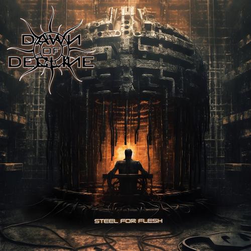 Dawn of Decline - Steel For Flesh (2024)