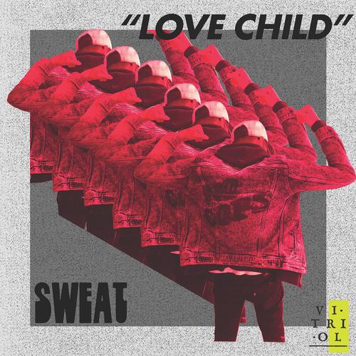 SWEAT - Love Child (2024)