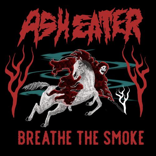 Ash Eater - Breathe The Smoke (2024)