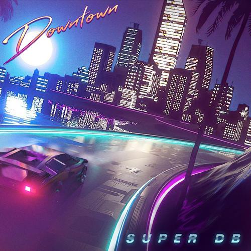Super db - Downtown (2024)