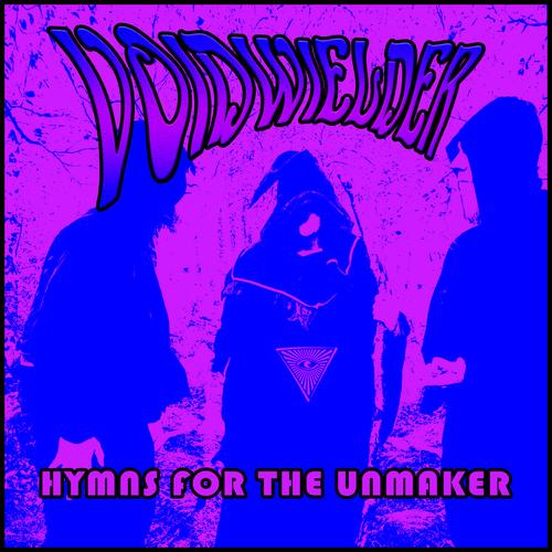 Voidwielder - Hymns for the Unmaker (2024)