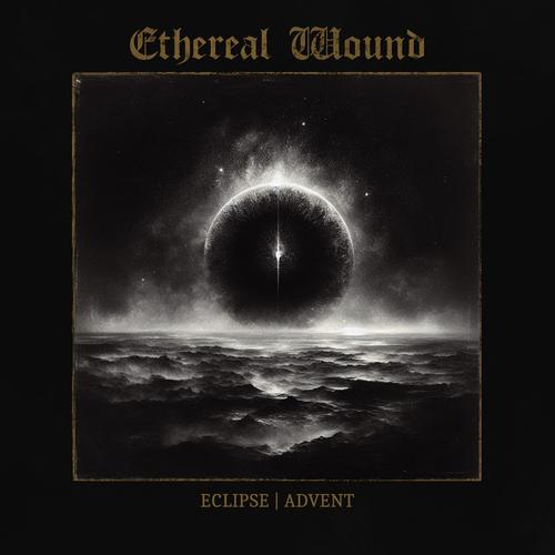 Ethereal Wound - Eclipse | Advent (2024)