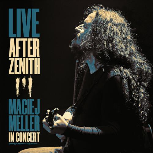 MACIEJ MELLER (Riverside) - LIVE AFTER ZENITH (2024)