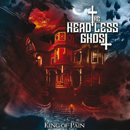 The Headless Ghost - King Of Pain (2024)