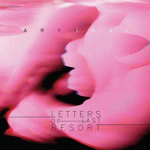 Aryokal - Letters of Last Resort (2024)