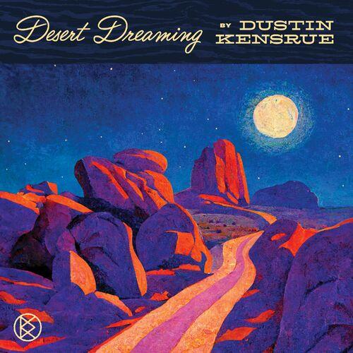 Dustin Kensrue - Desert Dreaming (2024)