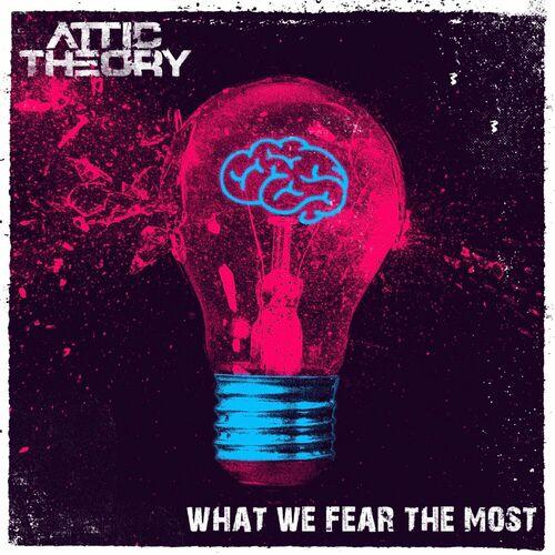 Attic Theory - What We Fear the Most (2024)