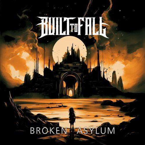 Built To Fall - Broken Asylum (2024)