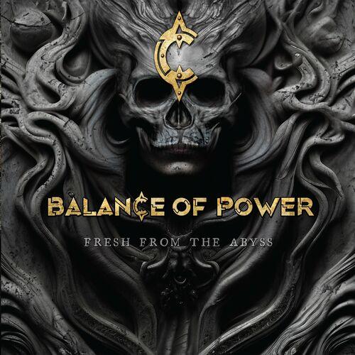 Balance Of Power - Fresh From The Abyss (2024)