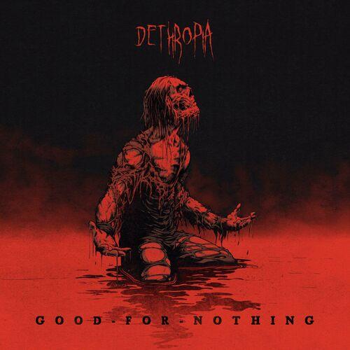 Dethropia - Good For Nothing (2024)