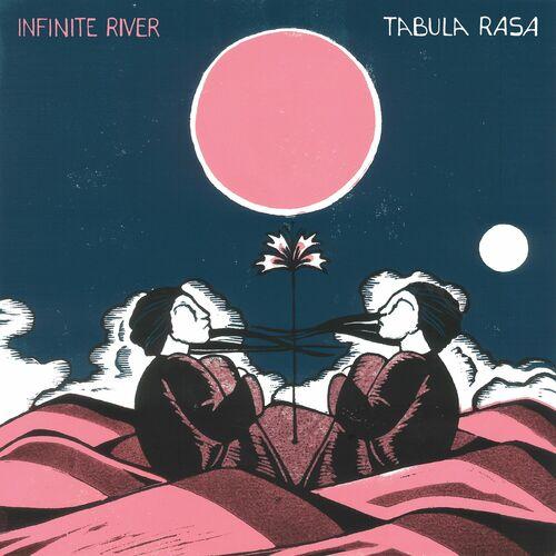 Infinite river - Tabula Rasa (2024)