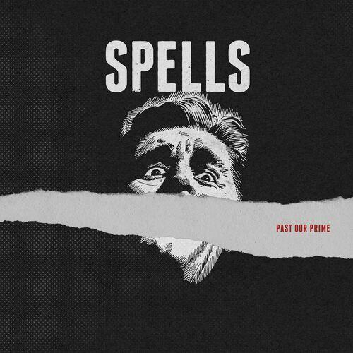 Spells - Past Our Prime (2024)