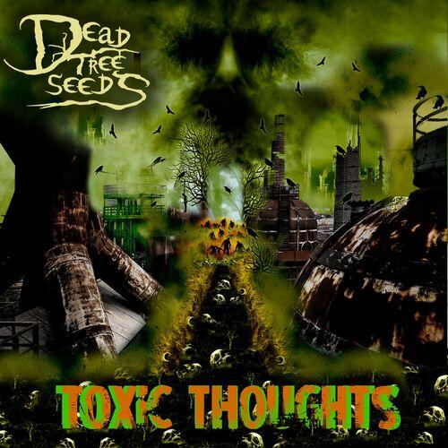 DEAD TREE SEEDS - Toxic Thoughts (2024)