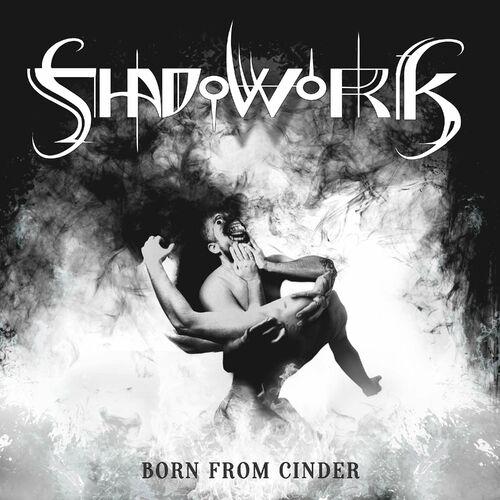 Shadowork - Born From Cinder (2024)