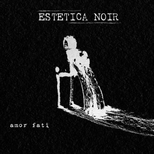 Estetica Noir - Amor Fati (2024)