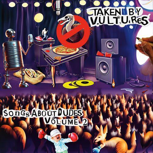 Taken by Vultures - Songs About Dudes, Vol. 2 (2024)
