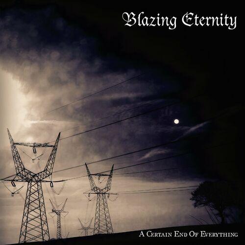 Blazing Eternity - A Certain End Of Everything (2024)
