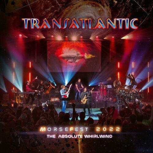 Transatlantic - Live at Morsefest 2022: The Absolute Whirlwind(Night 1 + Night 2) (2024)