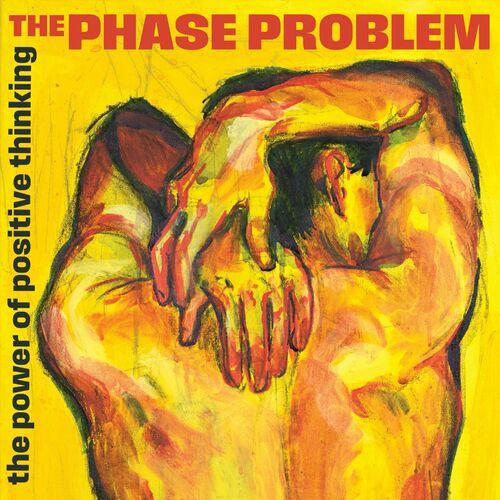 The Phase Problem - The Power Of Postive Thinking (2024)