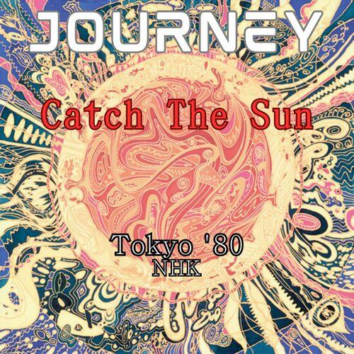 Journey - Catch The Sun (Live Tokyo '80) (2023)