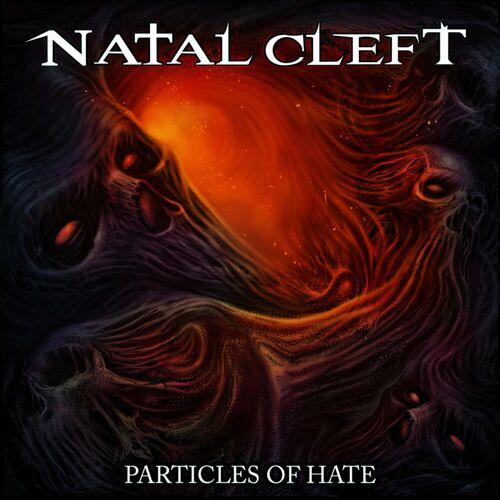 Natal Cleft - Particles Of Hate (2024)