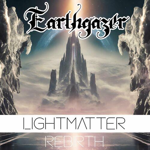 Earthgazer - Lightmatter:Rebirth (2024)