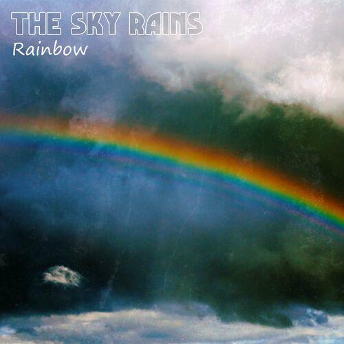 The Sky Rains - Rainbow (2024)