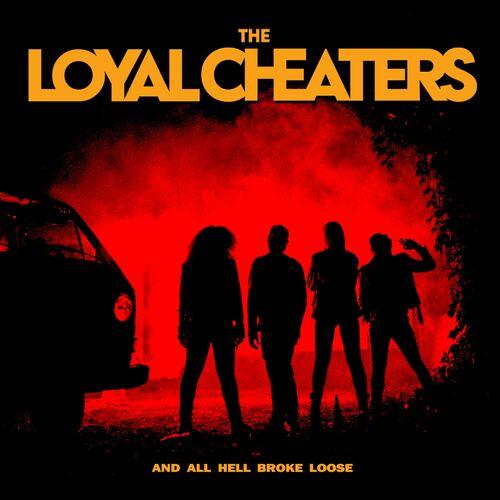 The Loyal Cheaters - And All Hell Broke Loose (2024)