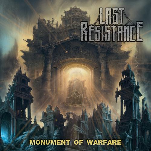 LAST RESISTANCE - MONUMENT OF WARFARE (2024)