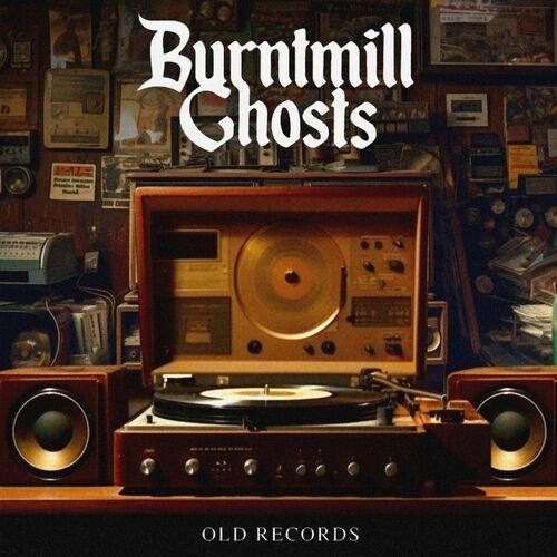 Burntmill Ghosts - Old Records (2024)