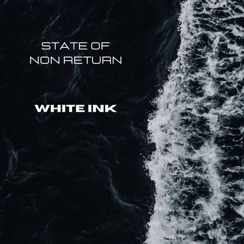 State of Non Return - White Ink (2024)