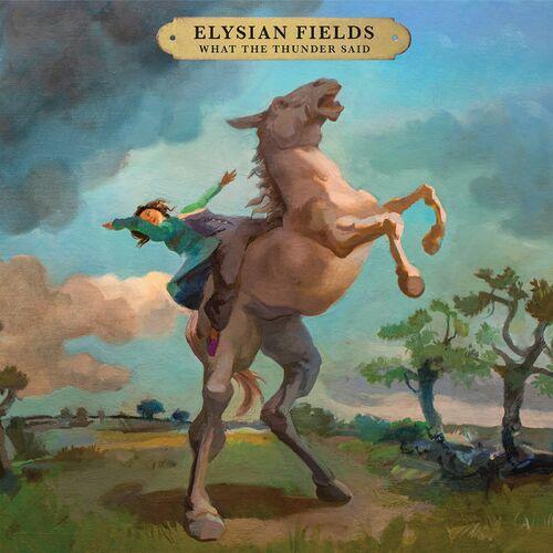 Elysian Fields - What the Thunder Said (2024)
