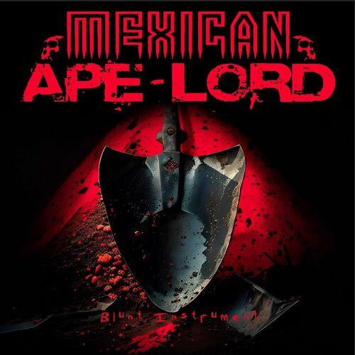 Mexican Ape-Lord - Blunt Instrument (2024)