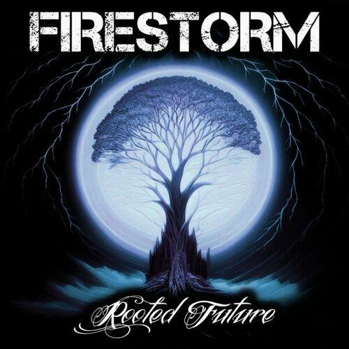 Firestorm - Rooted Future (2024)