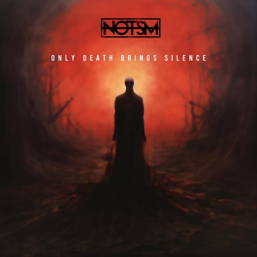 NOTSM - Only Death Brings Silence (2024)